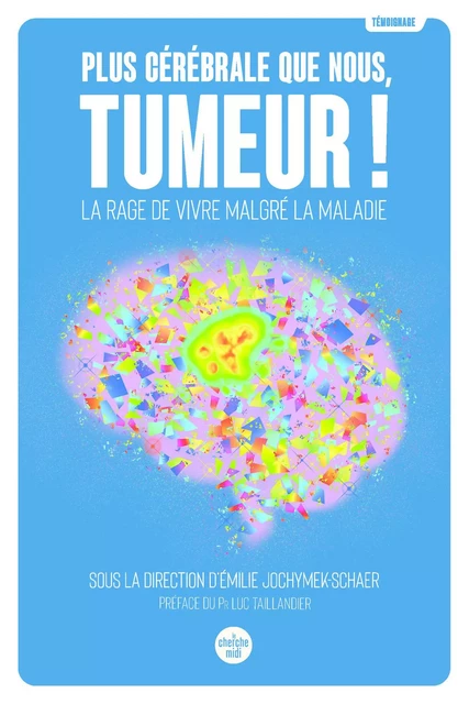 Plus cérébrale que nous, tumeur ! -  - Cherche Midi