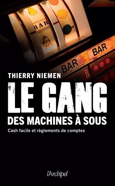 Le gang des machines à sous - Thierry Niemen - L'Archipel