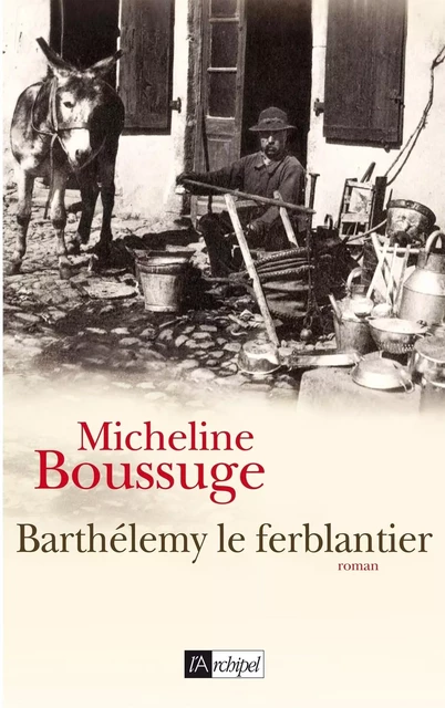 Barthélemy le ferblantier - Micheline Boussuge - L'Archipel