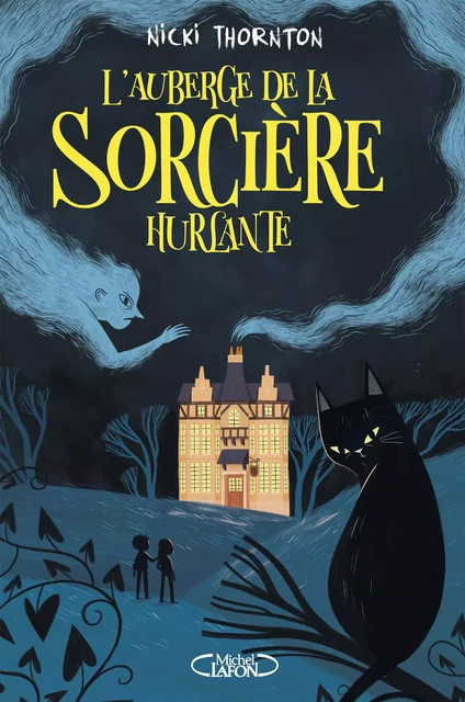 L'Auberge de la sorcière hurlante - Une enquête magique de Belladone - Nicki Thornton - Michel Lafon