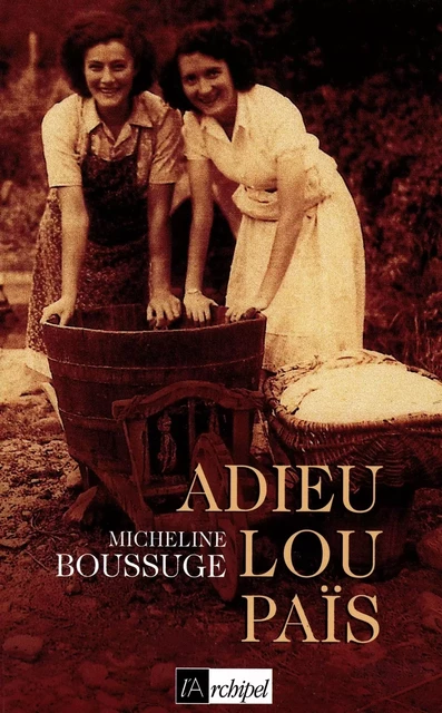 Adieu Lou Païs - Micheline Boussuge - L'Archipel