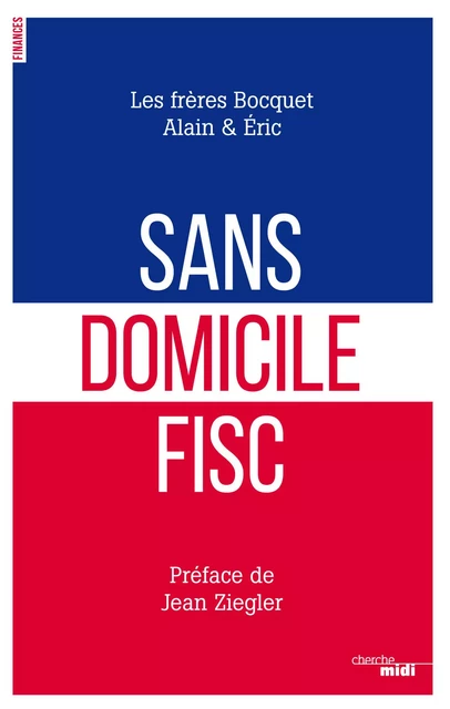 Sans domicile fisc - Alain Bocquet, Eric Bocquet - Cherche Midi