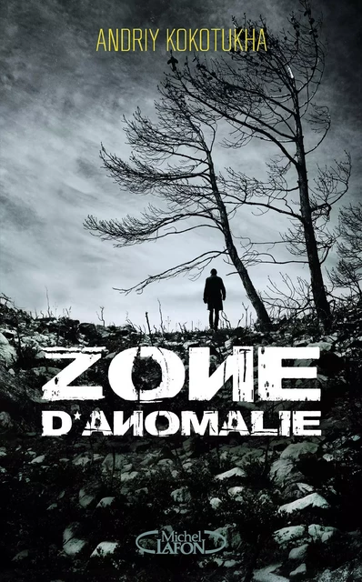 Zone d'anomalie - Andrij Kokotukha - Michel Lafon