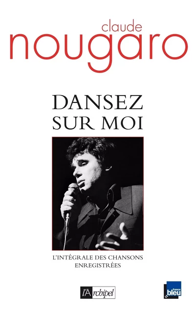 Dansez sur moi - L'intégrale des chansons enregistrées - Claude Nougaro - L'Archipel