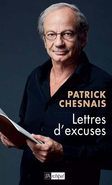 Lettres d'excuses - Patrick Chesnais - L'Archipel