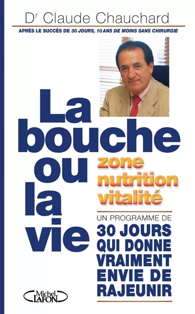 La bouche ou la vie ! - Claude Chauchard - Michel Lafon