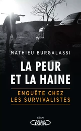 La peur et la haine - Enquête chez les survivalistes