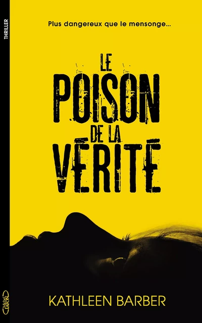 Le poison de la vérité - Kathleen Barber - Michel Lafon