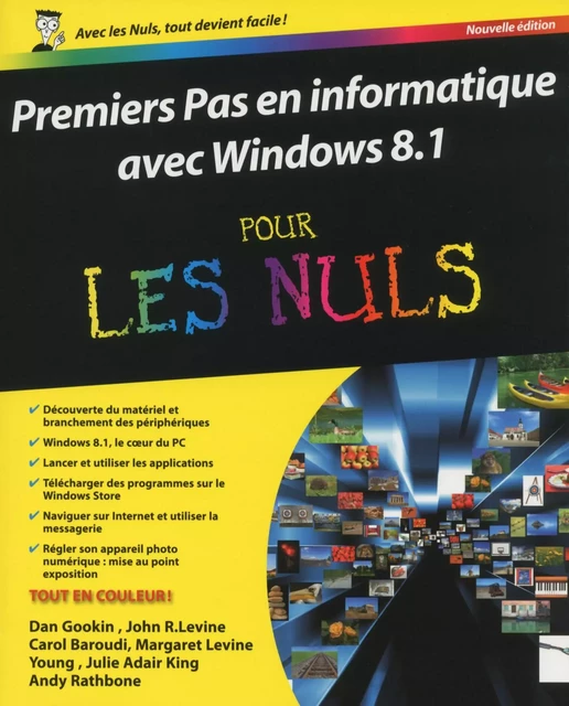 Premiers pas en informatique avec Windows 8.1 Pour les Nuls - Andy RATHBONE, Dan GOOKIN, Ki Adair - edi8