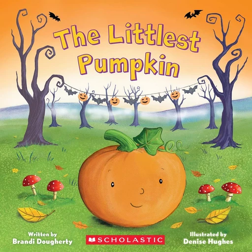 The Littlest Pumpkin - Brandi Dougherty - Scholastic Inc.