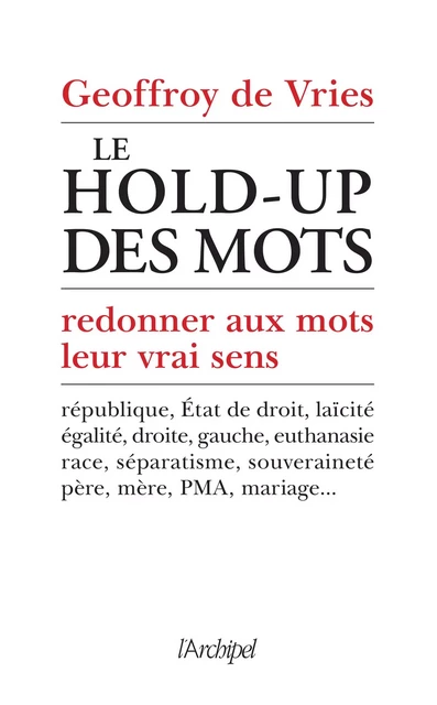 Le hold-up des mots - Geoffroy de Vries - L'Archipel