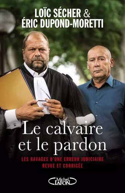 LE CALVAIRE ET LE PARDON - Loïc Secher, Eric Dupond-Moretti - Michel Lafon