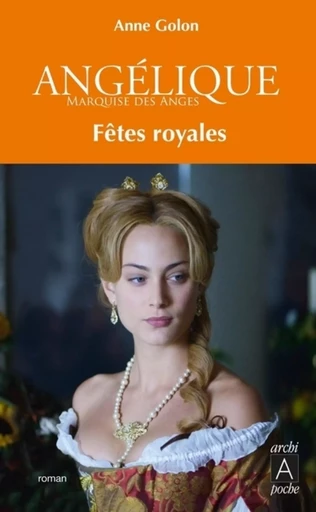 Angélique - tome 3 Fêtes royales - Anne Golon - L'Archipel