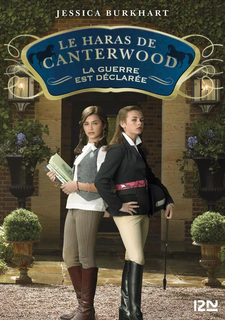 Le haras de Canterwood - tome 2 : La guerre est déclarée - Jessica Burkhart - Univers Poche