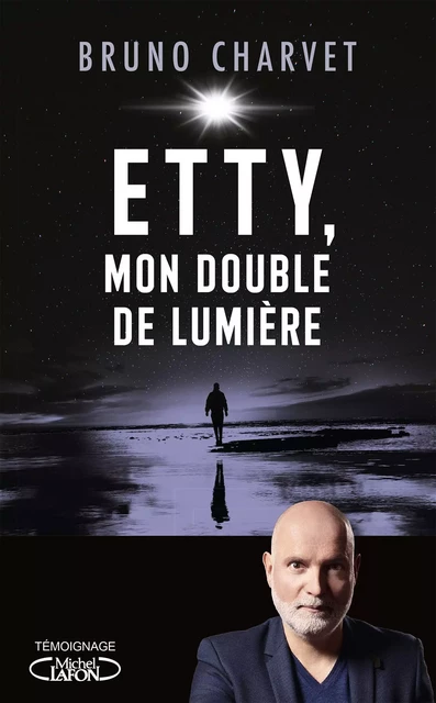 Etty, mon double de lumière - Bruno Charvet - Michel Lafon