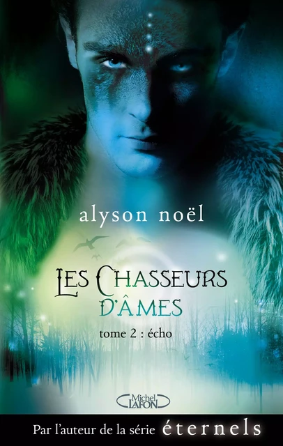 Les chasseurs d''âmes - tome 2 Echo - Alyson Noël - Michel Lafon