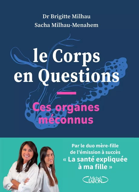 Le Corps en questions - Brigitte Milhau, Sacha Milhau-Menahem - Michel Lafon