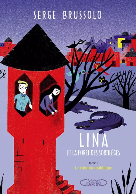 Lina et la forêt des sortilèges - tome 2 Le chemin maléfique - Serge Brussolo - Michel Lafon