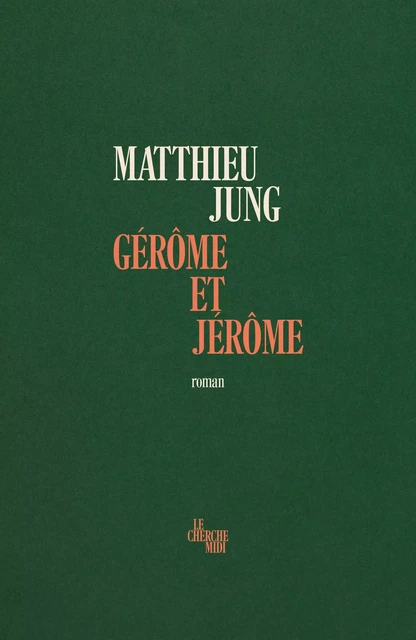 Gérôme et Jérôme - Matthieu Jung - Cherche Midi