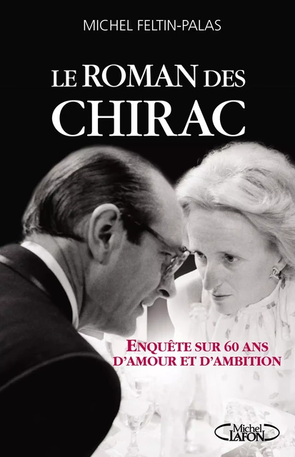 Le roman des Chirac - Michel Feltin-Palas - Michel Lafon