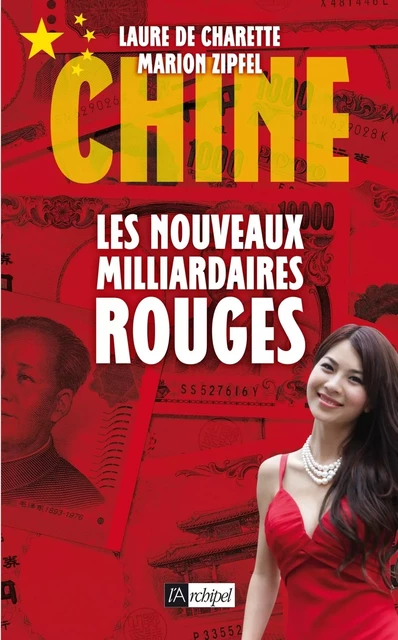 Chine - Les nouveaux milliardaires rouges - Laure de Charrette, Marion Zipfel - L'Archipel