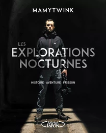 Les explorations nocturnes - Histoire, aventure, frisson