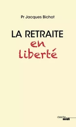 La retraite en liberté