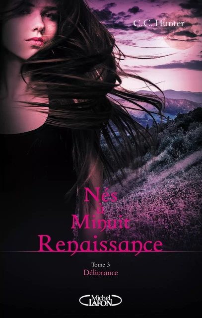 Nés à minuit Renaissance - tome 3 Délivrance - C. C. Hunter - Michel Lafon