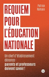 Requiem pour l'éducation nationale - Un chef d'établissement parle : parents et professeurs doivent