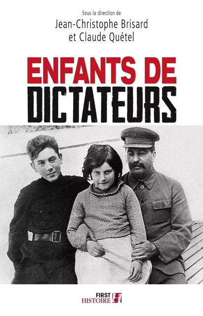 Enfants de dictateurs - Claude Quétel, Jean-Christophe Brisard - edi8