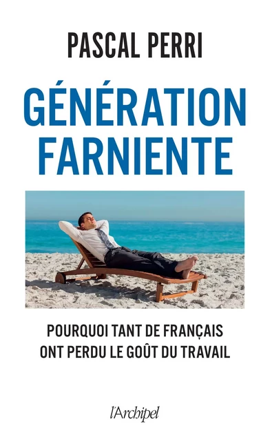 Génération farniente - Pascal Perri - L'Archipel