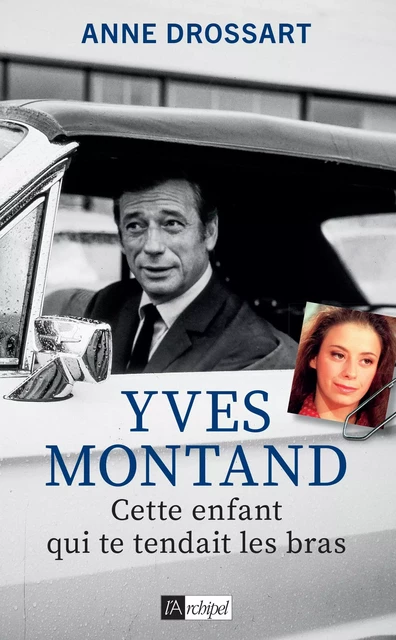 Yves Montand - Anne Drossart - L'Archipel