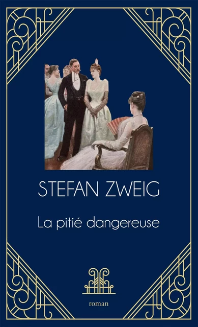 La pitié dangereuse - Stefan Zweig - L'Archipel