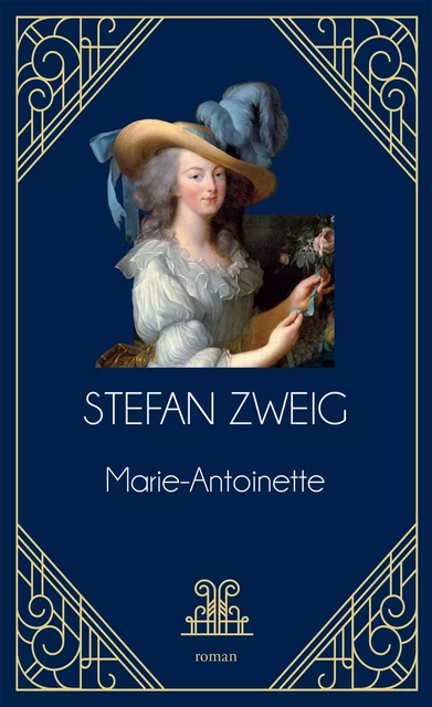 Marie-Antoinette - Stefan Zweig - L'Archipel