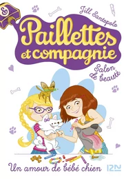 Paillettes et compagnie - tome 2 : Un amour de bébé chien