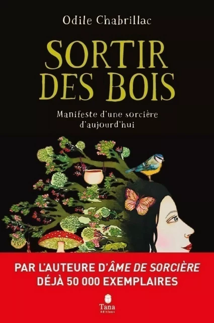 Sortir des bois - Manifeste d'une sorcière d'aujourd'hui - Écoféminisme, engagement, nature et spiritualité - Odile Chabrillac - edi8