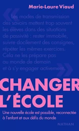 Changer l'école - Une nouvelle école est possible - Essai - Marie-Laure Viaud - Livre numérique