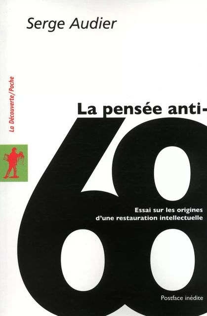 La pensée anti-68 - Serge Audier - La Découverte