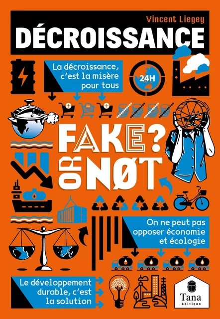 Décroissance, Fake or Not ? Décrypter nos sociétés de croissance sans fake news : développement durable, low-tech, sobriété, énergie renouvelable, vivre ensemble - Isabelle Brockman, Vincent Liegey - edi8