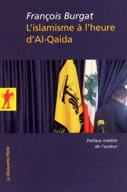 L'islamisme à l'heure d'Al-Qaida - François Burgat - La Découverte