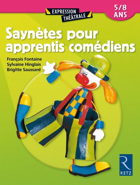 Saynètes pour apprentis comédiens - François Fontaine, Sylvaine Hinglais, Brigitte Saussard - Retz