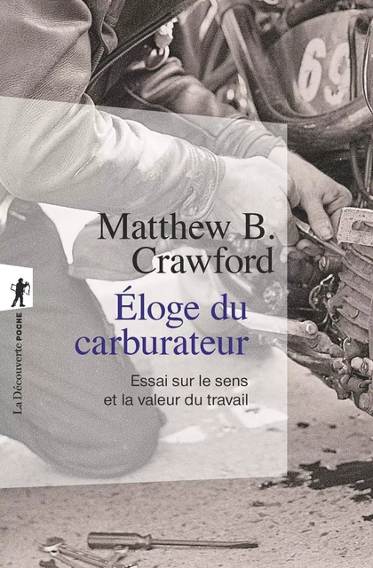 Éloge du carburateur - Matthew B. CRAWFORD - La Découverte