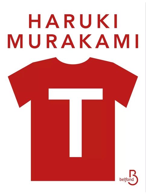 T - Ma vie en T-shirts - Haruki Murakami - Place des éditeurs