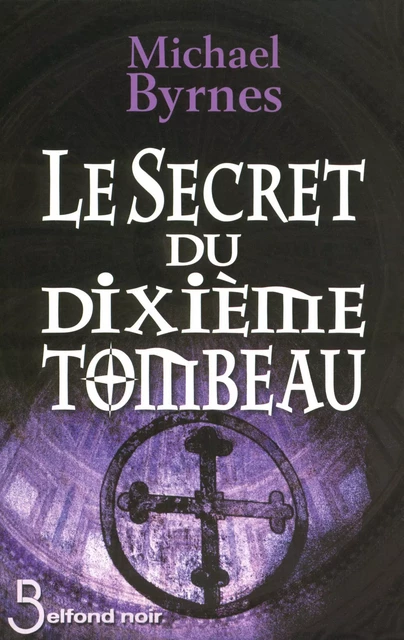 Le Secret du dixième tombeau - Michael Byrnes - Place des éditeurs