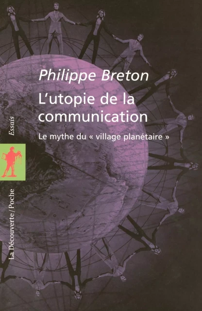 L'utopie de la communication - Philippe Breton - La Découverte