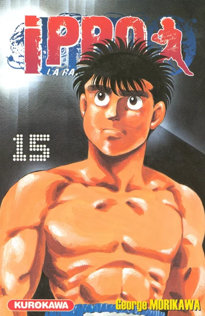 Ippo - saison 1, La rage de vaincre - tome 15 - George Morikawa - Univers Poche