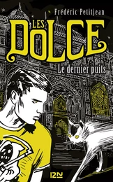 Les Dolce - tome 3 : Le dernier puits