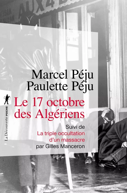 Le 17 octobre des Algériens - Marcel Peju, Paulette Peju - La Découverte