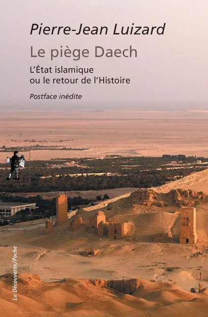 Le piège Daech - Pierre-Jean Luizard - La Découverte