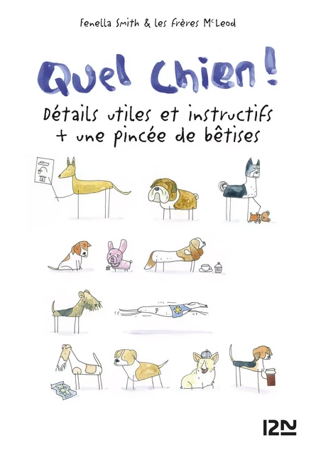 Quel chien ! - Fenella Smith, Myles Mcleod, Greg Mc Leod - Univers Poche